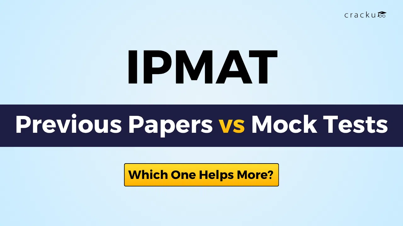 IPMAT Mock Tests vs Previous Papers: Which One Helps More?