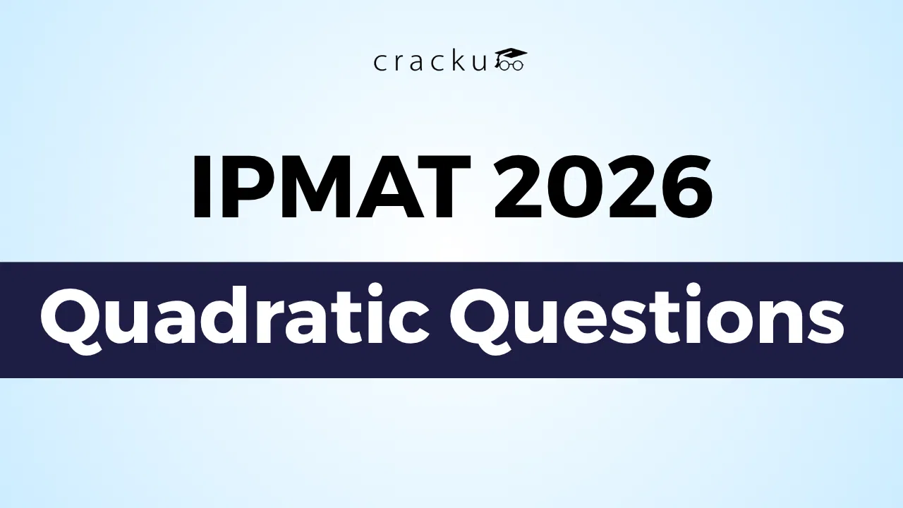 IPMAT Quadratic Equations Questions 2026 with Video Soloutions
