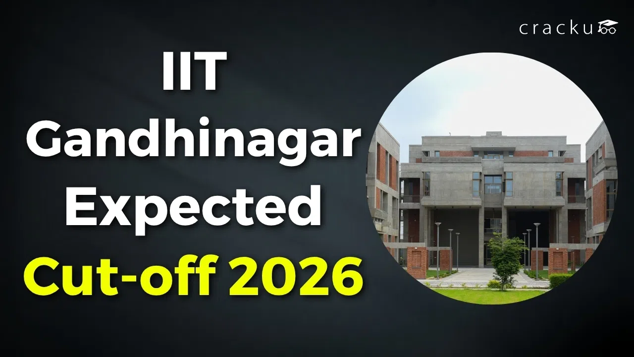 IIT Gandhinagar Cutoff 2026, JEE Expected Cut-off Analysis