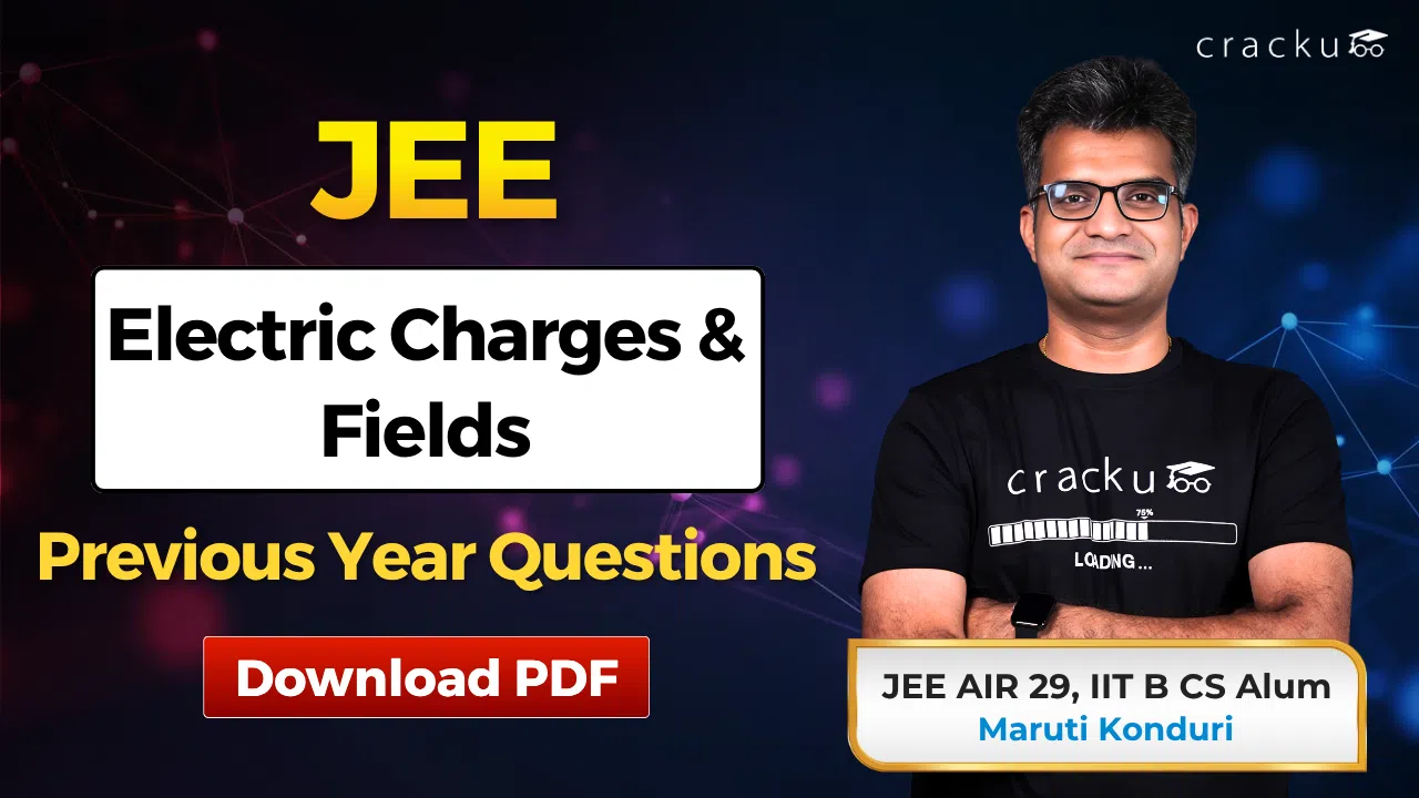 JEE Electric Charges & Fields PYQs with Solutions PDF