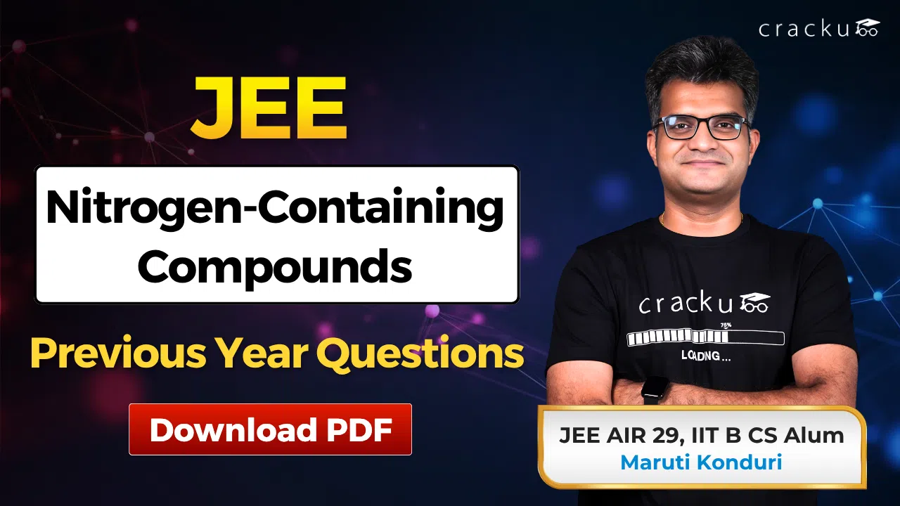 JEE Nitrogen-Containing Compounds PYQs, Download PDF