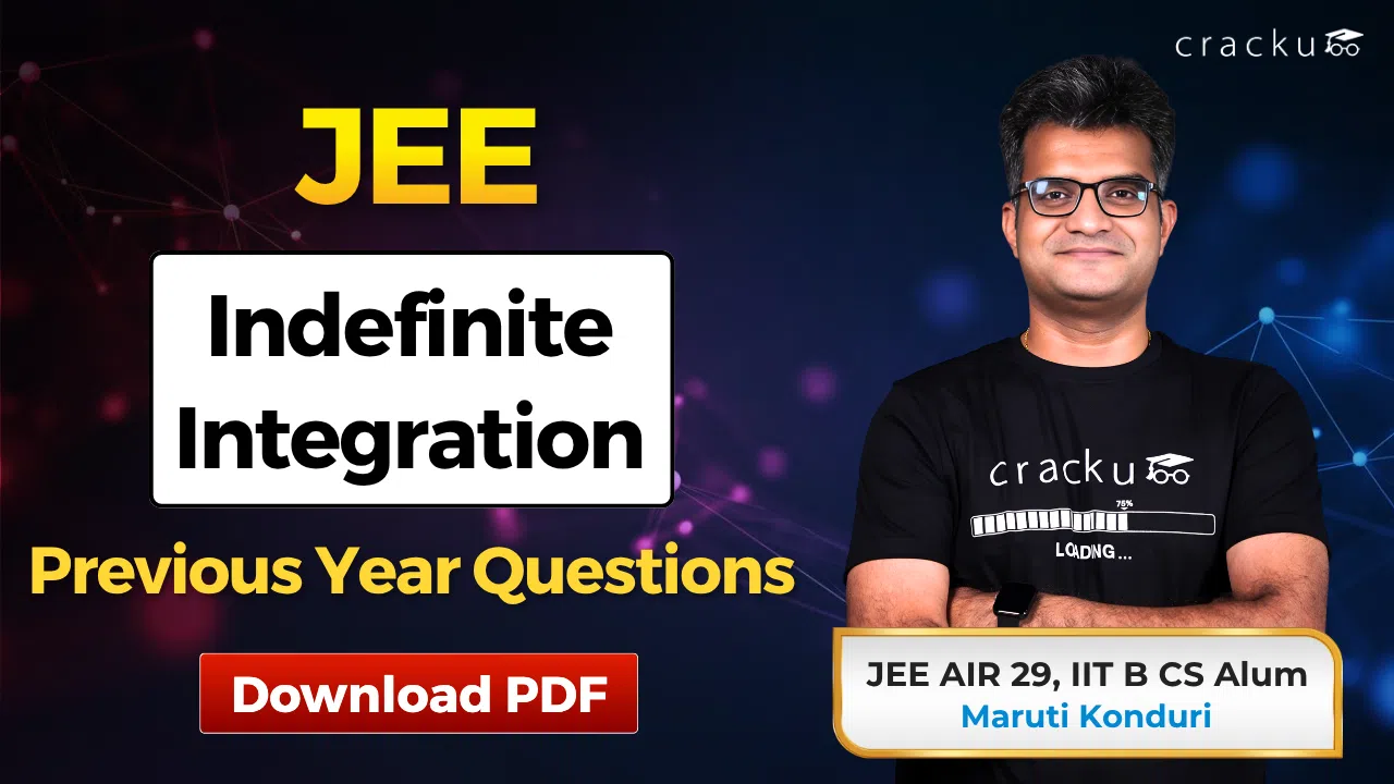 JEE Indefinite Integration PYQs with Video Solutions PDF