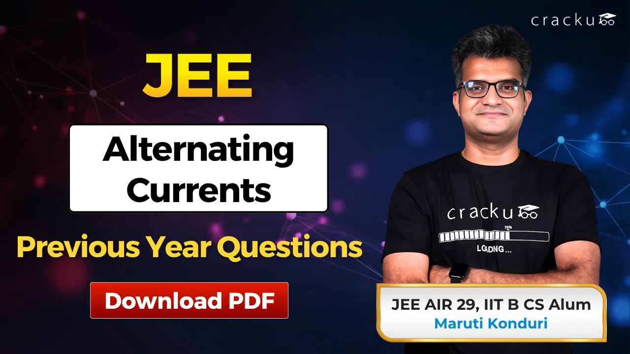 JEE Alternating Currents PYQs with Solutions PDF, Download Now