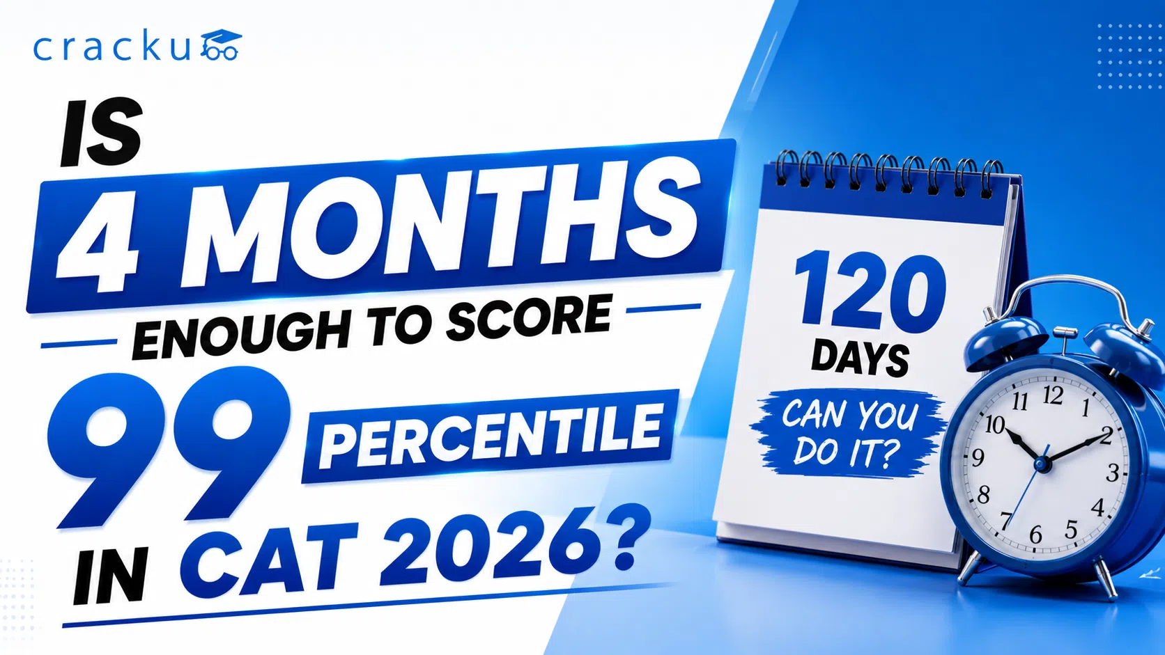 Is 4 Months Enough to Score 99 Percentile in CAT 2026?