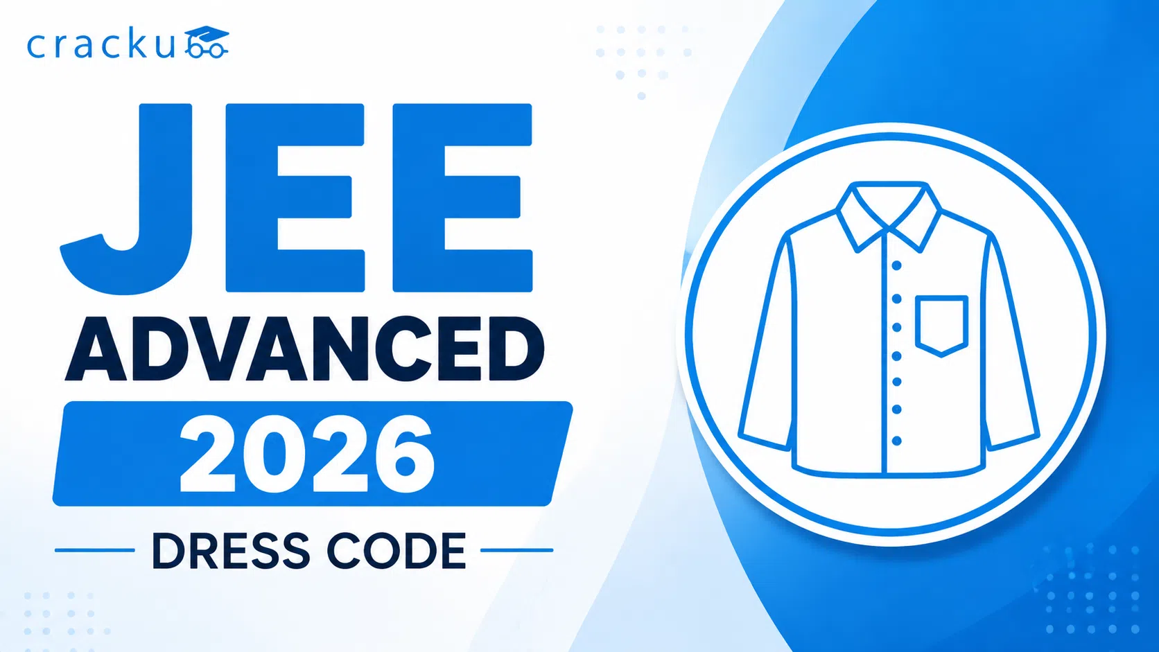 JEE Advanced 2026 Dress Code, Check for Male & Female