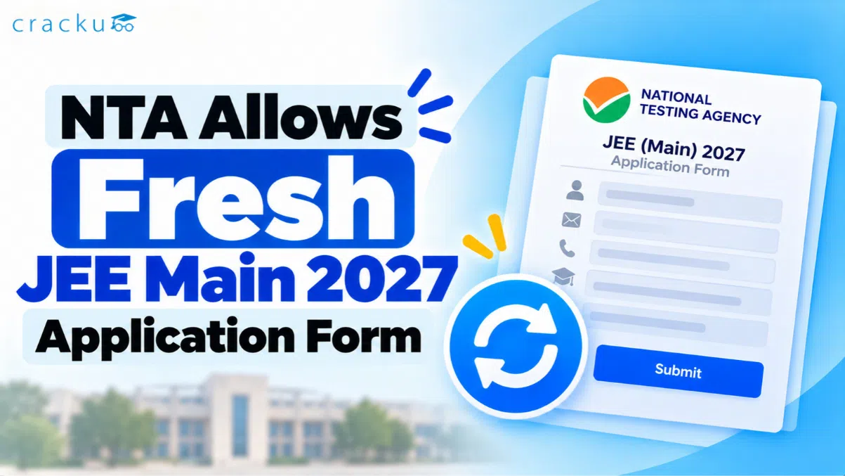 NTA Allows Fresh JEE Main 2027 Application Form: New Rules