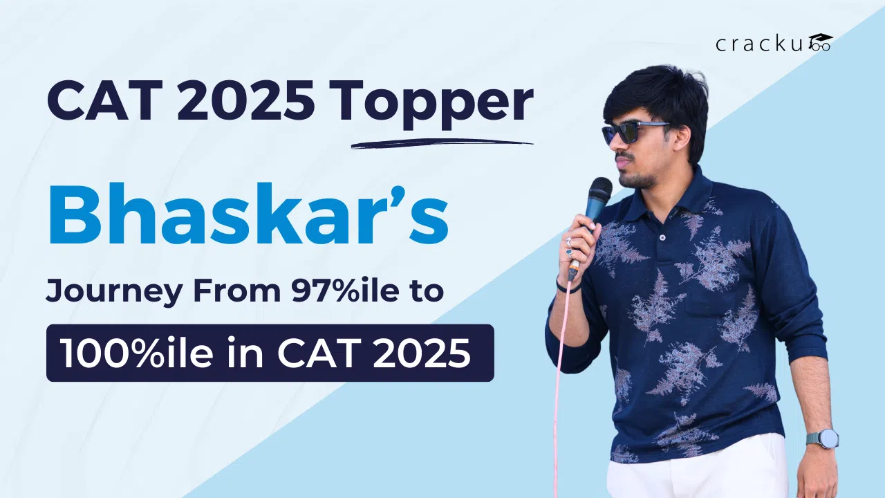 Bhaskar’s Journey from 97 to 100 Percentile in CAT 2025