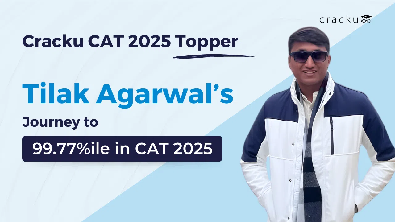 How Cracku's Tilak Agarwal Scored 99.77%ile in CAT 2025