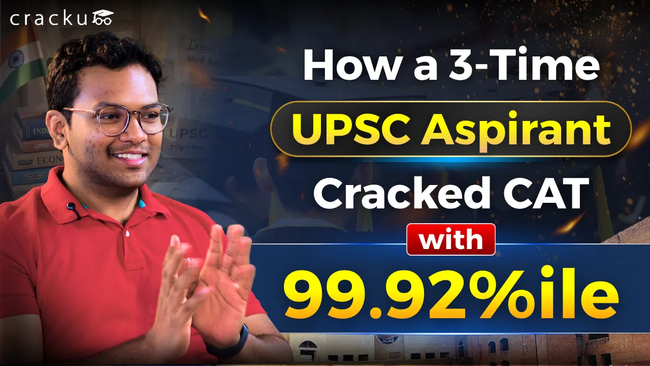 How a 3-Time UPSC Aspirant Cracked CAT with 99.92%ile image