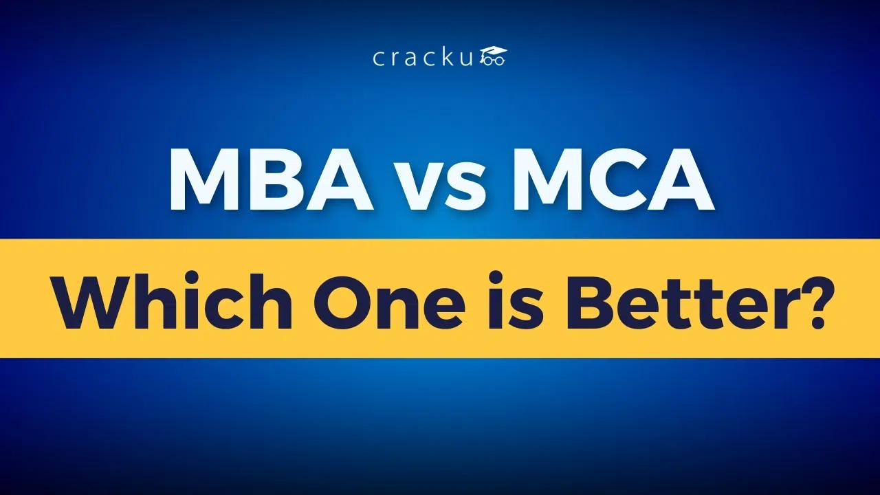 MBA vs MCA: Admission Process, Eligibility, Placements, Salary