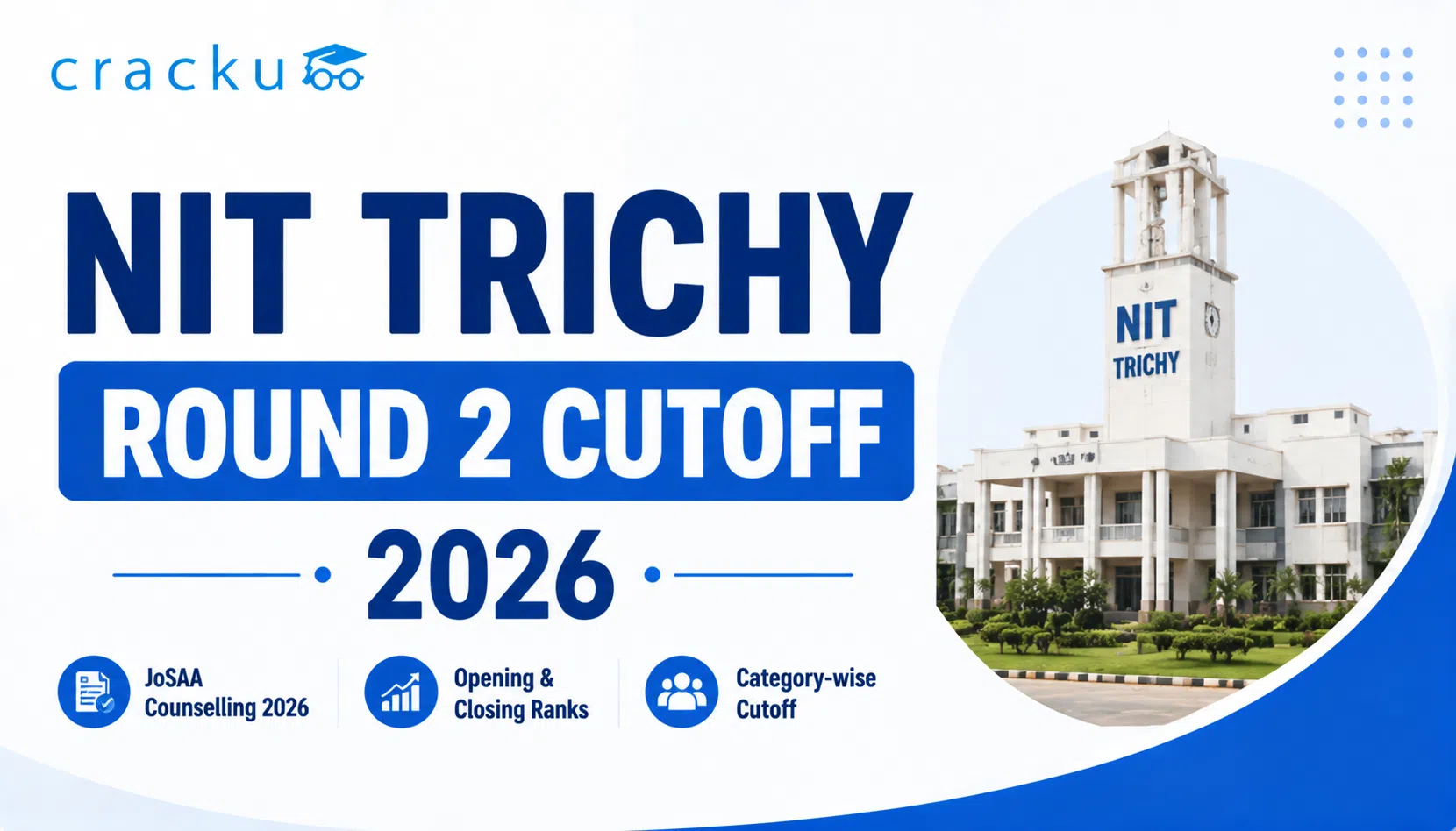 NIT Trichy Round 2 Cutoff 2026, JoSAA Opening & Closing Rank