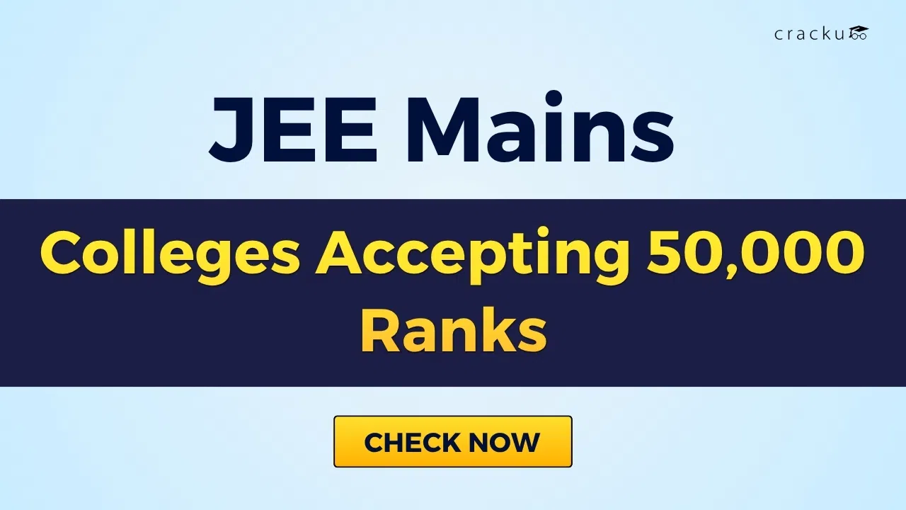 Best Colleges for 50,000 Rank in JEE Mains 2026, Check Now image