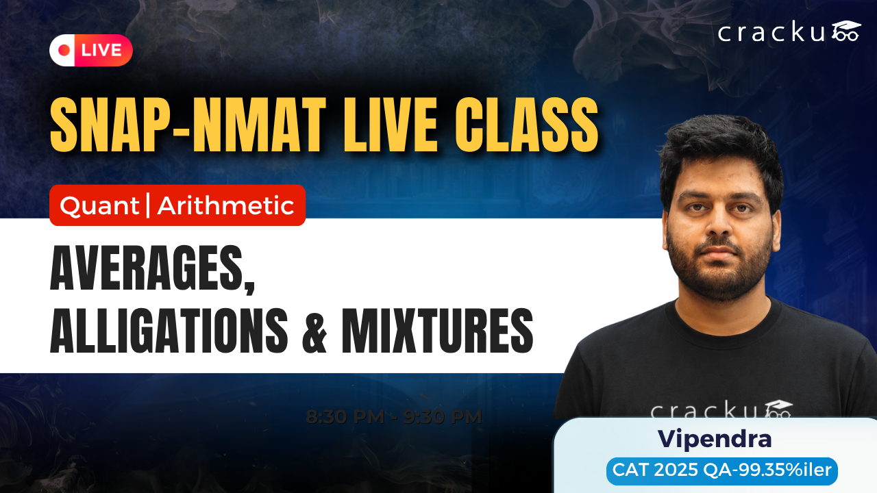 SNAP/NMAT/CMAT Averages, Alligation & Mixtures