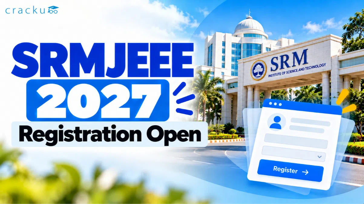 SRMJEEE 2027 Registration Opens: Dates, Fees and Eligibility