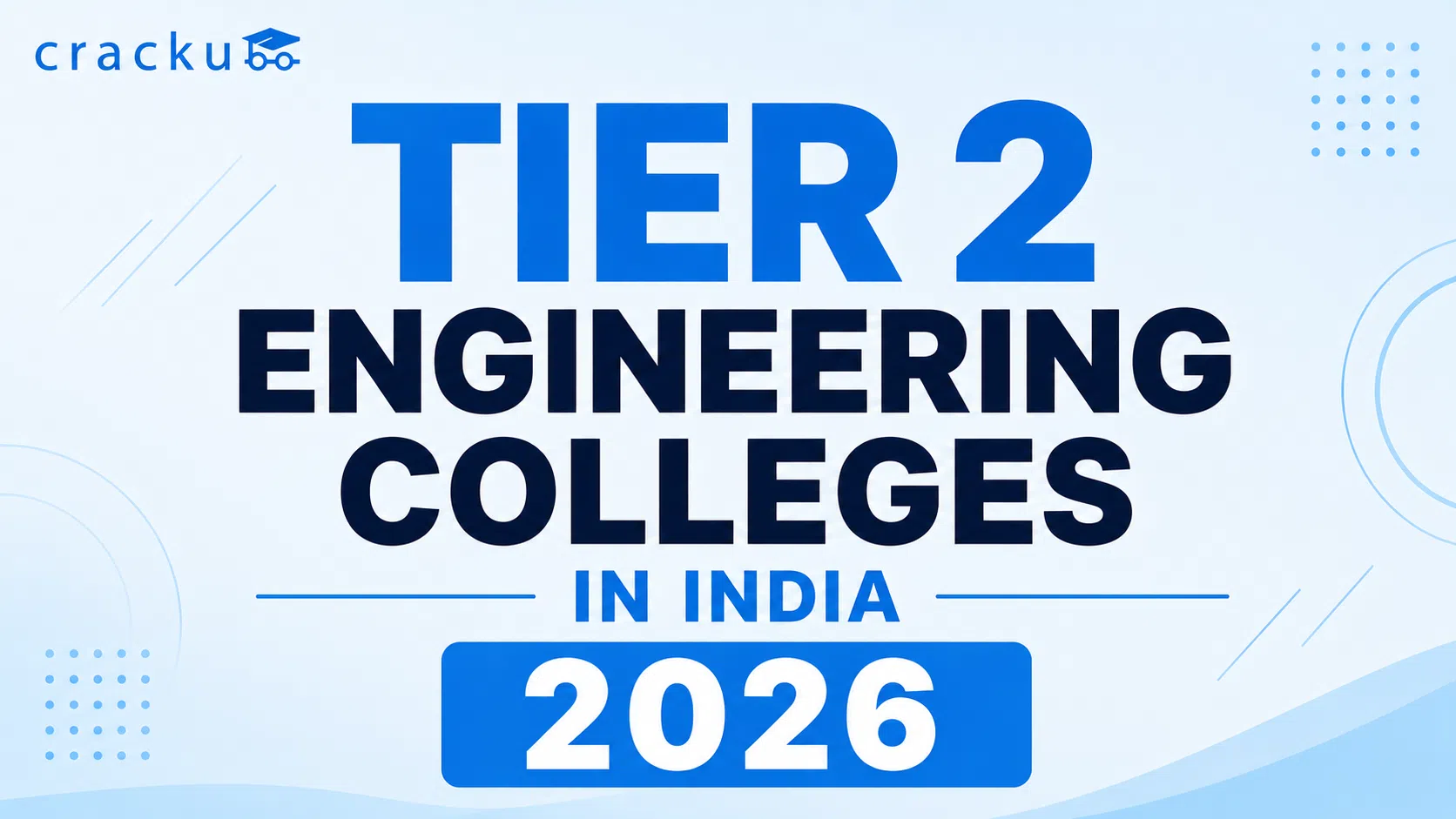 Tier 2 Engineering Colleges in India 2026, IITs, NITs, IIITs