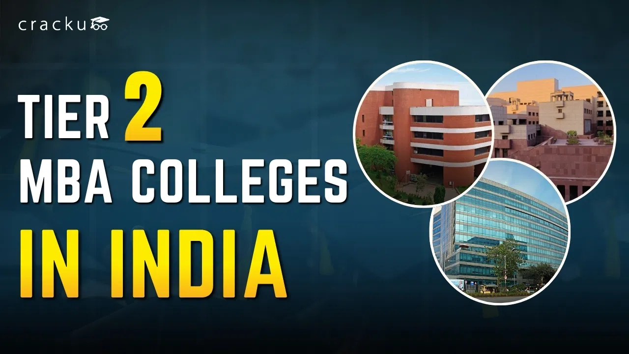 List of Tier 2 MBA Colleges in India, Fees, Cut off, Placements
