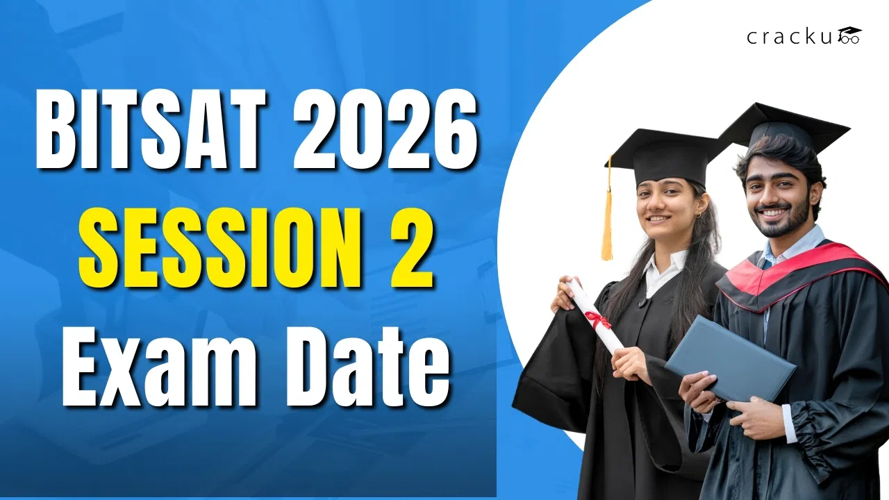 BITSAT 2026 Session 2 Exam Date, Timings, Shifts, Pattern