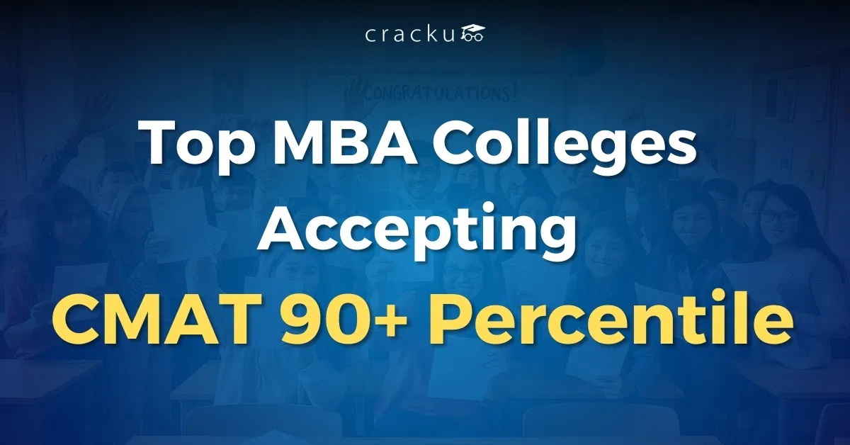 List Of Top MBA Colleges Accepting CMAT 90+ Percentile