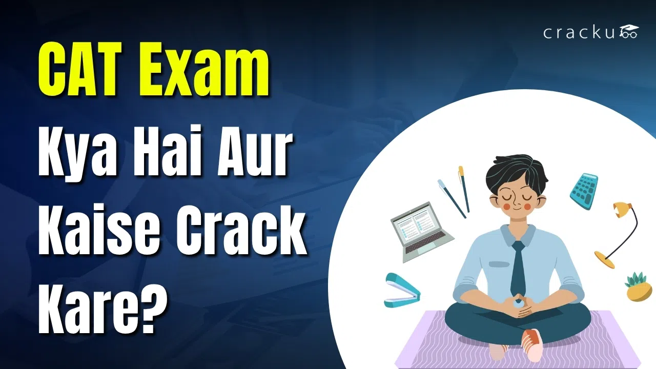 CAT Exam Kya Hai Aur Kaise Crack Kare 2026