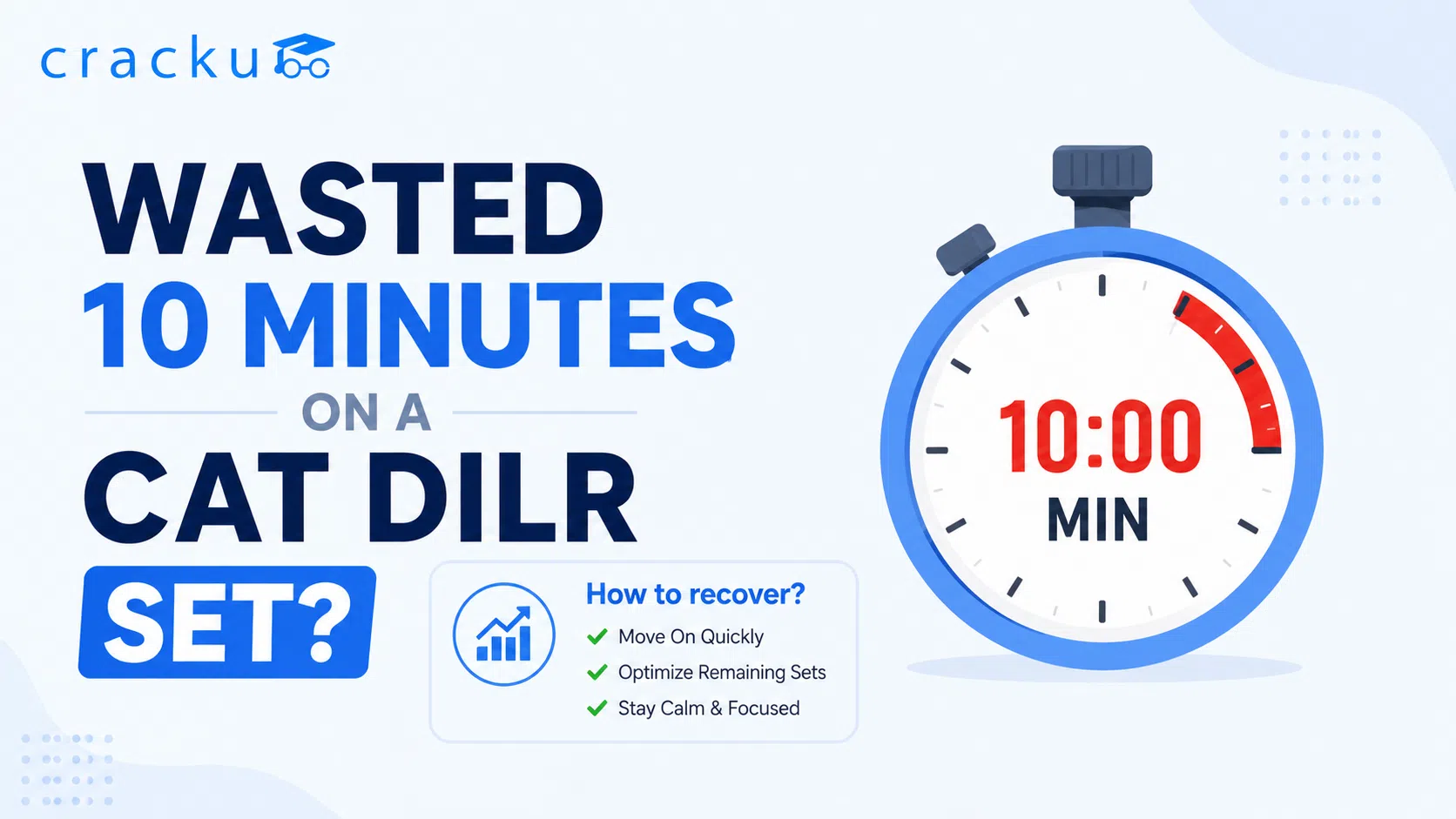 Wasted 10 Minutes on a CAT DILR Set? Here's How to Recover