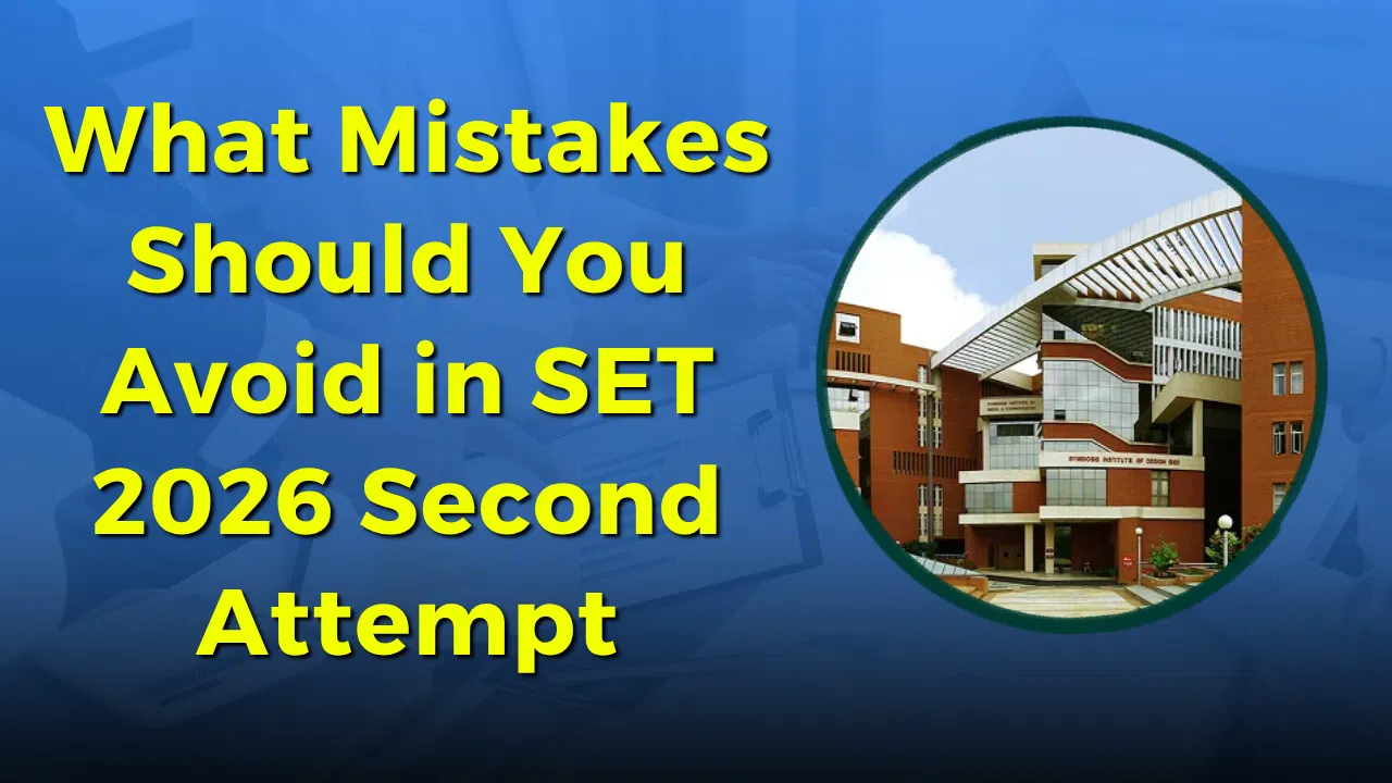 What Mistakes Should You Avoid in SET 2026 Second Attempt image