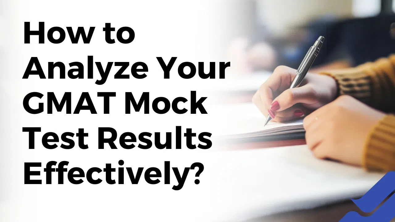 How to Analyze Your GMAT Mock Test Results Effectively? image