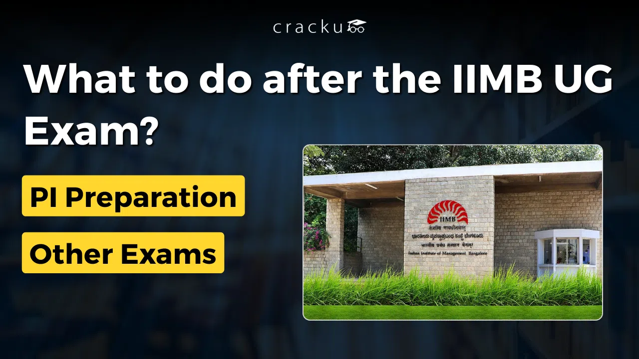 What to do after the IIMB UG Exam? PI Preparation, Other Exams image