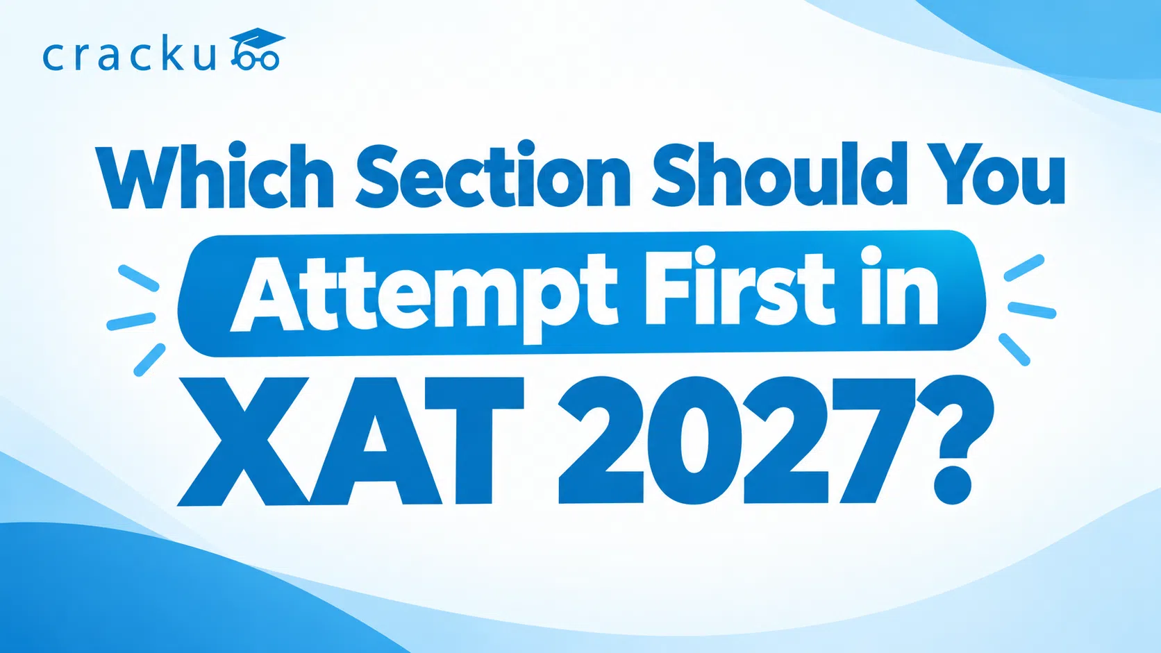 Which Section Should You Attempt First in XAT 2027? Check Now