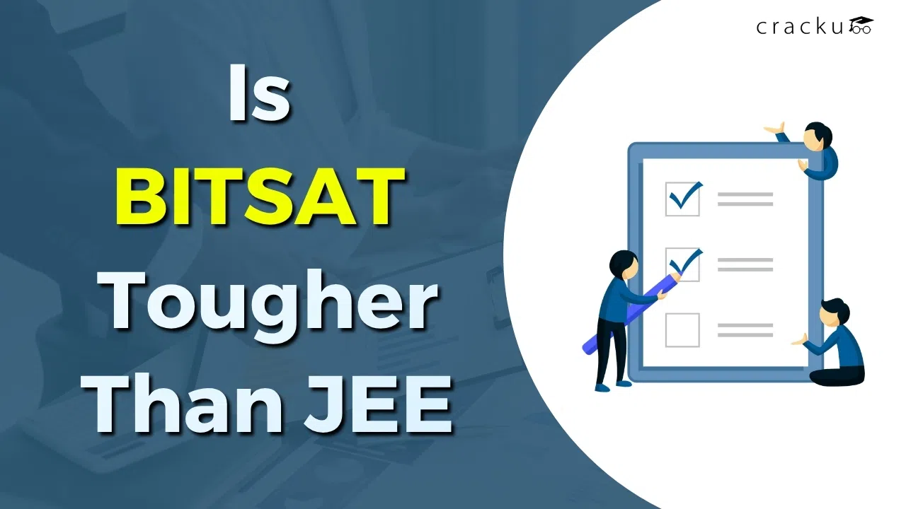 Is BITSAT Tougher than JEE? Check Difficulty Level, Cut Offs