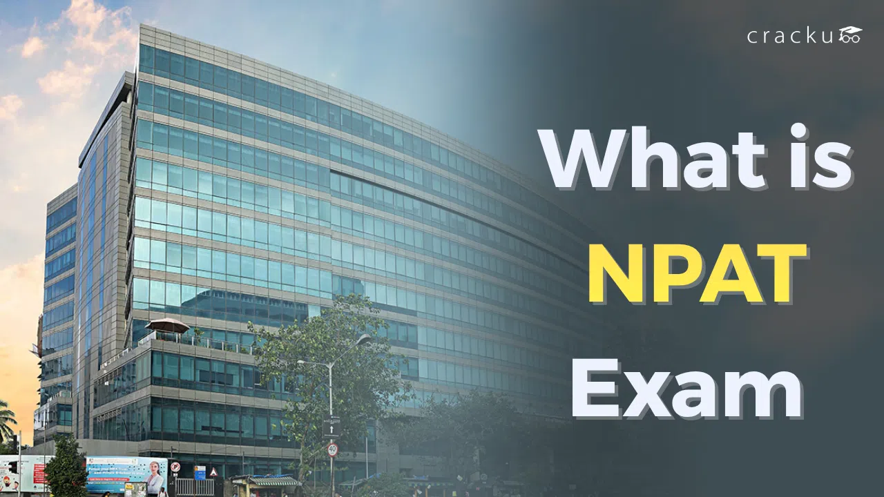What is NPAT Exam? Important Dates, Exam Pattern, Syllabus
