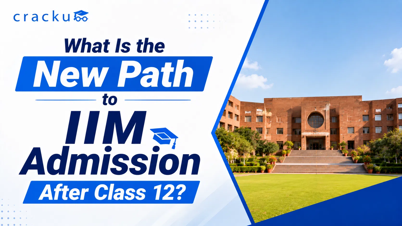 What Is the New Path to IIM Admission After Class 12?