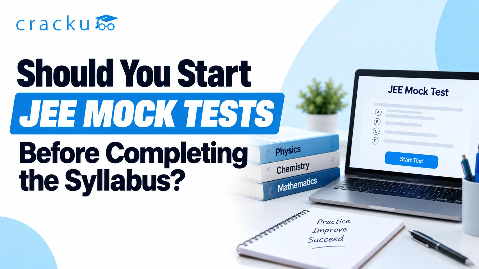 Should You Start JEE Mock Tests Before Completing the Syllabus?