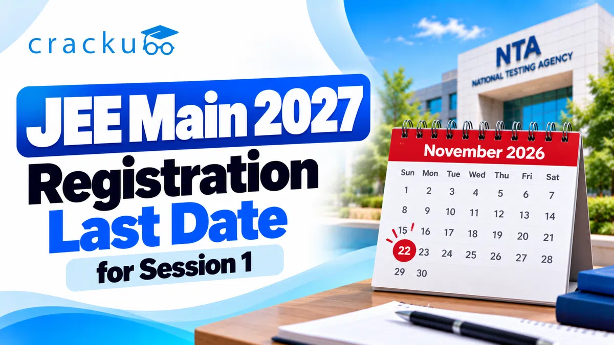 JEE Main 2027 Registration Last Date for Session 1