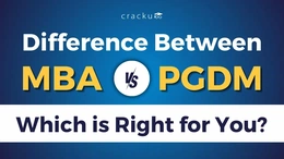 MBA Vs PGDM: Which one is right for you?