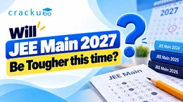 Will JEE Main 2027 Be Tougher this time? Check Now