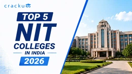 Top 5 NIT Colleges in India 2026, Cutoff, Rankings & Placements
