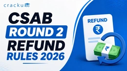 CSAB Round 2 Refund Rules 2026, Check Refund Status & Dates