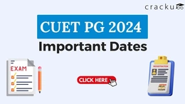 CUET PG 2024: Important Dates