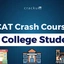 Best CAT Crash Course For College Students, Check Now