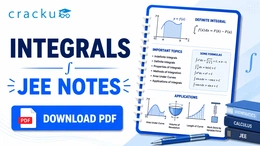 Integrals JEE Notes PDF, Formulas, Practice Questions