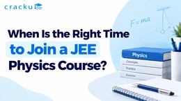 When Is the Right Time to Join a JEE Physics Course?
