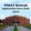 IPMAT Rohtak Application Form 2026, Fees, Dates, Eligibility