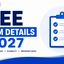 JEE Exam Details 2027, Registration, Pattern & Syllabus