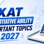 XAT Quantitative Ability Important Topics 2027, PYQ Analysis