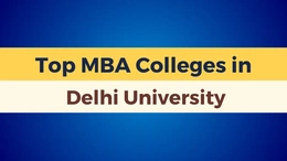 Top MBA Colleges in Delhi University, Check Details Now