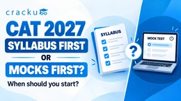 CAT 2027 Mocks Before Syllabus: Should You Take? Check Now
