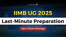 IIMB UG 2025 Last-Minute Preparation Tips & Exam Strategy