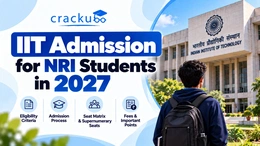 IIT Admission for NRI Students in 2027: Check Eligibility Now