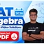 CAT Algebra PYQs with Video Solutions & Formulas PDF