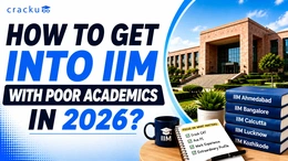 How to Get Into IIM With Poor Academics in 2026?